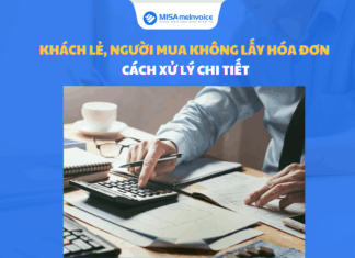 Xuất hóa đơn cho khách lẻ, người mua không lấy hóa đơn như thế nào cho đúng? người mua không lấy hóa đơn
