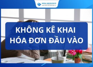 Hóa đơn đầu vào được kê khai trong thời gian bao lâu? khong ke khai hoa don dau vao - MISA meInvoice