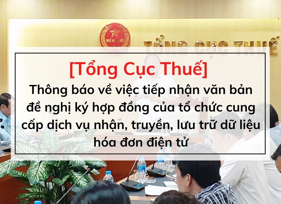 3-tong-cuc-thue-thong-bao-ve-viec-tiep-nhan-de-nghi-dang-tai-cong-khai-thong-tin-cua-to-chuc-cung-cap-giai-phap-hoa-don-dien-tu-len-cong-thong-tin-dien-tu-cua-tong-cuc-thue