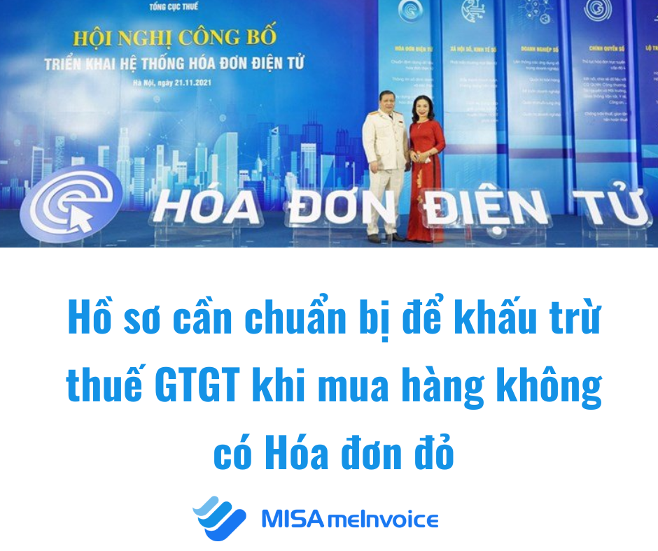 Hồ sơ cần chuẩn bị để khấu trừ thuế GTGT khi mua hàng không có Hóa đơn đỏ