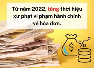 Tăng thời hiệu xử phạt vi phạm hành chính về hóa đơn, từ năm 2022 xu phat vi pham hanh chinh ve hoa don