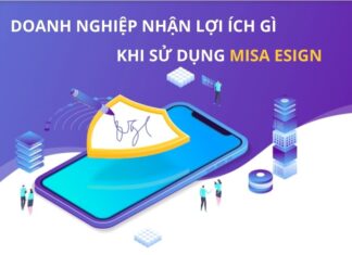 MISA eSign – Chữ ký số mang lại nhiều lợi ích cho doanh nghiệp/ tổ chức misa esign doanh nghiep nhan loi ich gi khi su dung