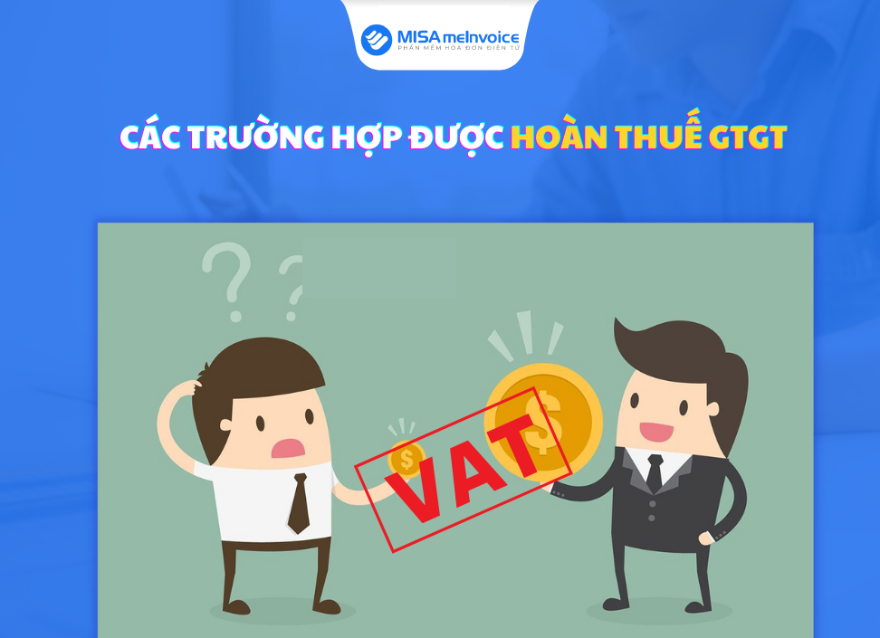 cac-truong-hop-duoc-hoan-thue-gtgt-1