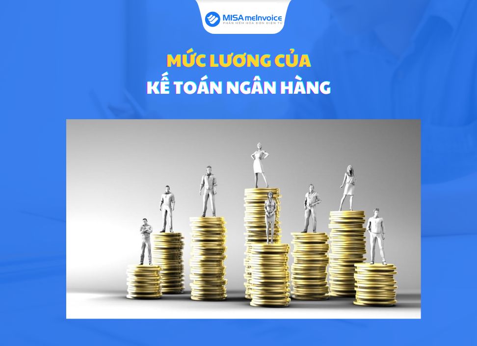 mức lương của kế toán làm việc tại ngân hàng
