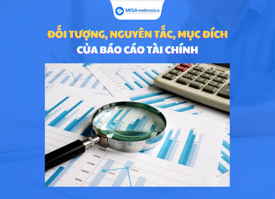 Đối tượng, nguyên tắc và mục đích của Báo cáo tài chính