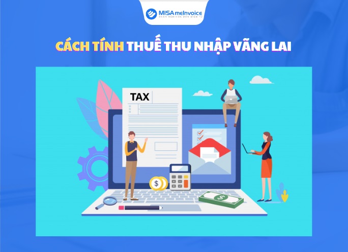 hướng dẫn cách tính thuế thu nhập vãng lai