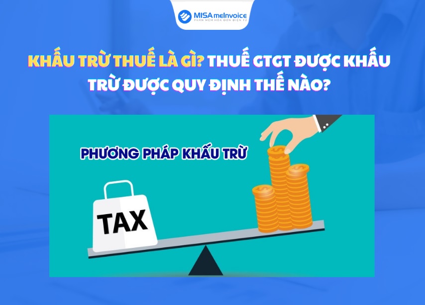 khấu trừ thuế là gì thuế gtgt khấu trừ thế nào