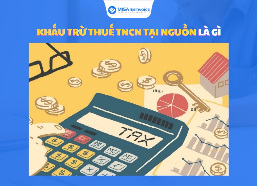 khấu trừ thuế tncn tại nguồn là gì