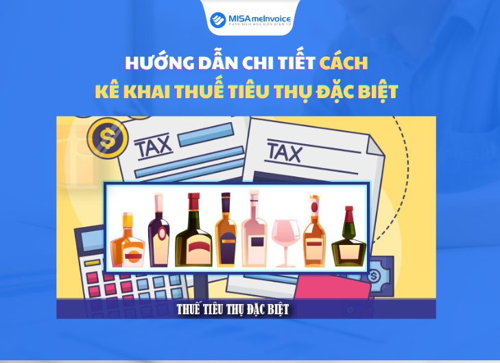 Hướng dẫn chi tiết cách kê khai thuế tiêu thụ đặc biệt