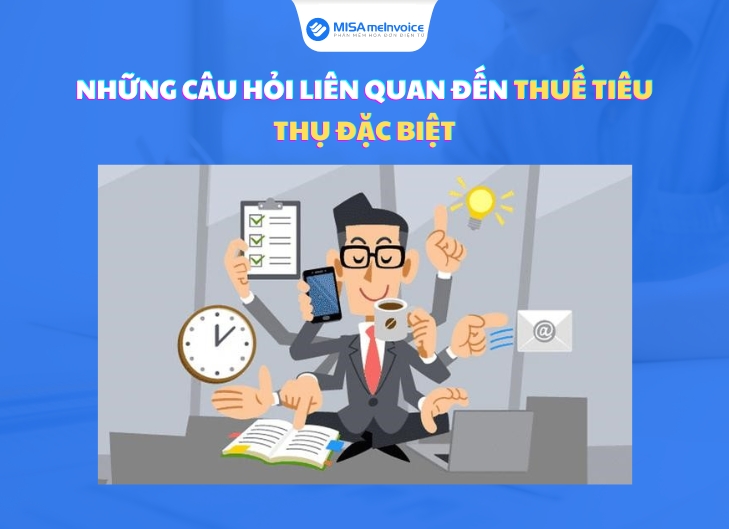 Một số câu hỏi liên quan về kê khai thuế TTĐB