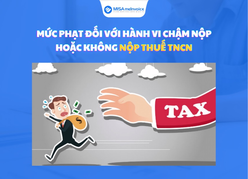 Mức phạt với hành vi chậm và không nộp thuế TNCN