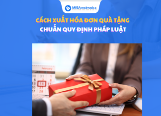 Cách xuất hóa đơn quà tặng theo nghị định 70/2025 CHI TIẾT cách xuất hóa đơn quà tặng