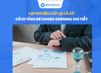 Lợi nhuận giữ lại là gì? Cách tính Retained Earning chi tiết lợi nhuận giữ lại