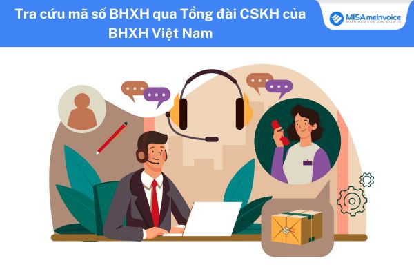 Tra cứu mã số BHXH qua Tổng đài CSKH của BHXH Việt Nam
