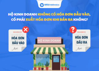 Hộ kinh doanh không có hóa đơn đầu vào, có xuất hóa đơn khi bán ra không? Hộ kinh doanh không có hóa đơn đầu vào, có xuất hóa đơn khi bán ra không?