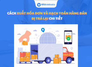 Cách xuất hóa đơn và hạch toán hàng bán bị trả lại CHI TIẾT xuất hóa đơn và hạch toán hàng bán trả lại