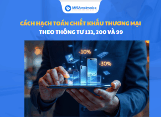 Cách hạch toán chiết khấu thương mại theo thông tư 133, 200 và 99 hạch toán chiết khấu thương mại