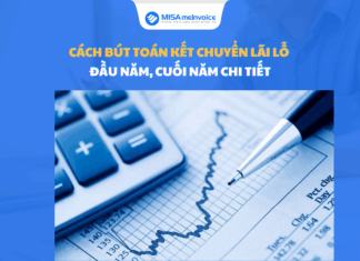 Cách bút toán kết chuyển lãi lỗ đầu năm, cuối năm CHI TIẾT kết chuyển lãi lỗ