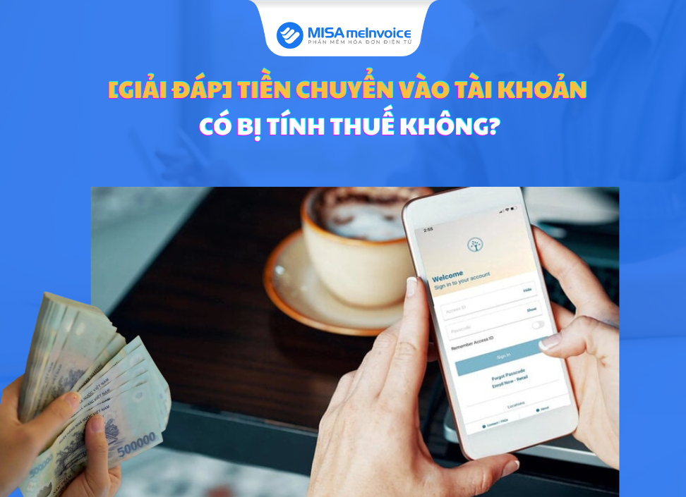 tien-chuyen-vao-tai-khoan-co-bi-tinh-thue-khong tiền chuyển vào tài khoản có bị tính thuế không