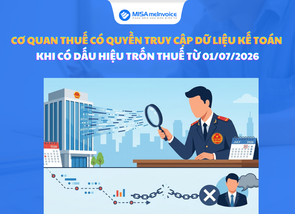 Cơ quan thuế có quyền truy cập dữ liệu kế toán khi có dấu hiệu trốn thuế từ 01/07/2026 cơ quan thuế có quyền truy cập dữ liệu kế toán
