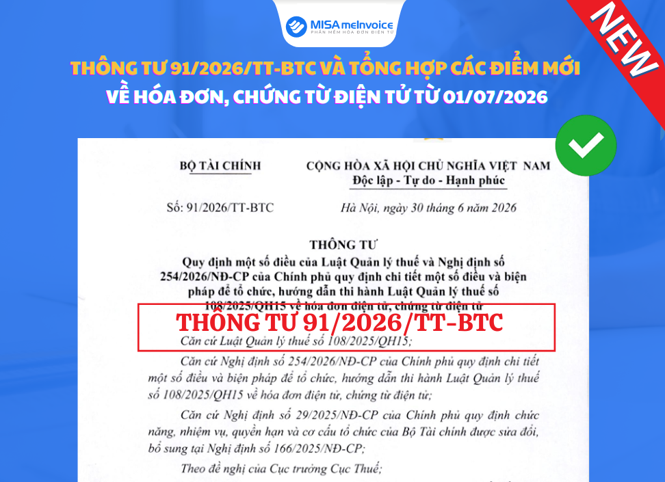 Thông tư 91/2026/TT-BTC và tổng hợp các điểm mới về hóa đơn, chứng từ điện tử từ 01/07/2026 thông tư 91/2026/TT-BTC