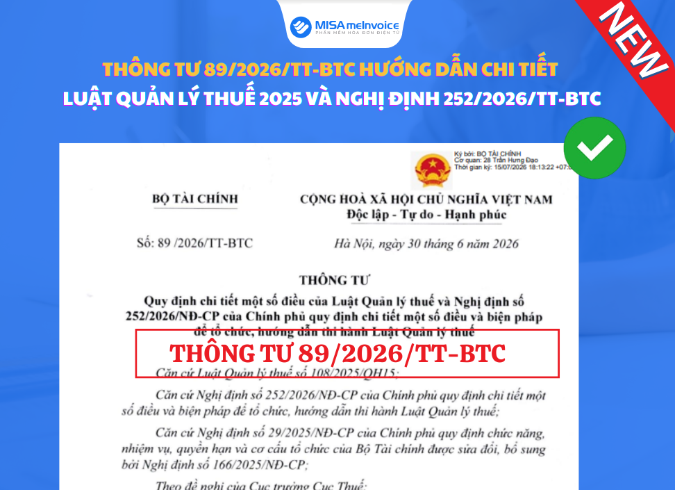 Thông tư 89/2026/TT-BTC hướng dẫn chi tiết Luật Quản lý thuế và Nghị định 252/2026/TT-BTC thông tư 89/2026